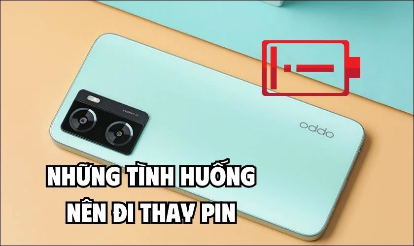 Những t&igrave;nh huống n&ecirc;n đi thay pin